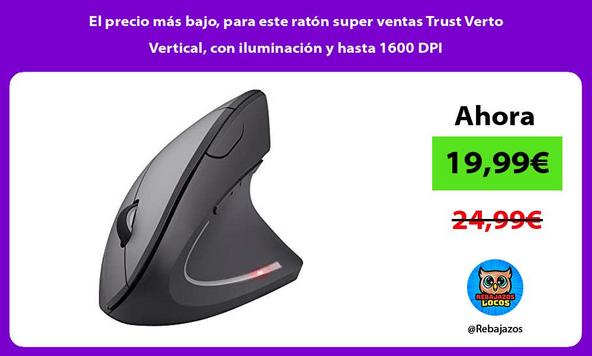 El precio más bajo, para este ratón super ventas Trust Verto Vertical, con iluminación y hasta 1600 DPI