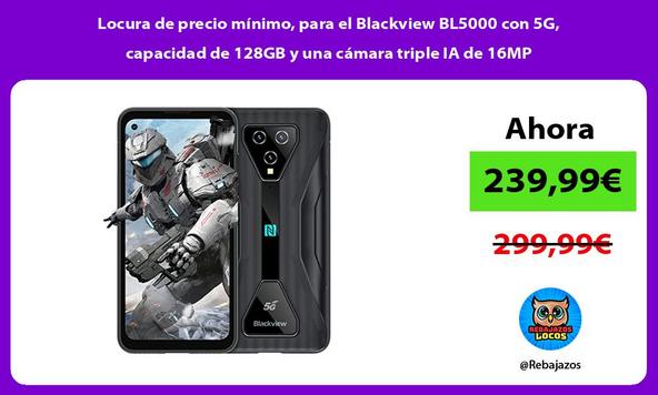 Locura de precio mínimo, para el Blackview BL5000 con 5G, capacidad de 128GB y una cámara triple IA de 16MP