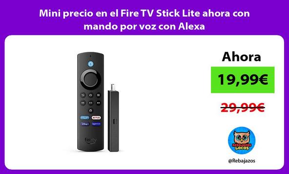 Mini precio en el Fire TV Stick Lite ahora con mando por voz con Alexa