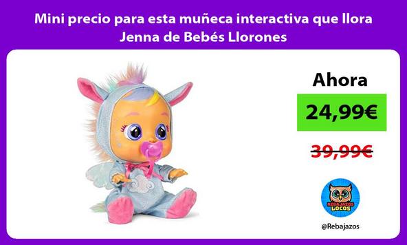 Mini precio para esta muñeca interactiva que llora Jenna de Bebés Llorones