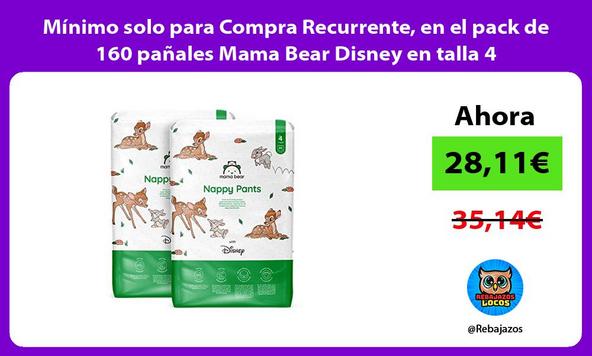 Mínimo solo para Compra Recurrente, en el pack de 160 pañales Mama Bear Disney en talla 4