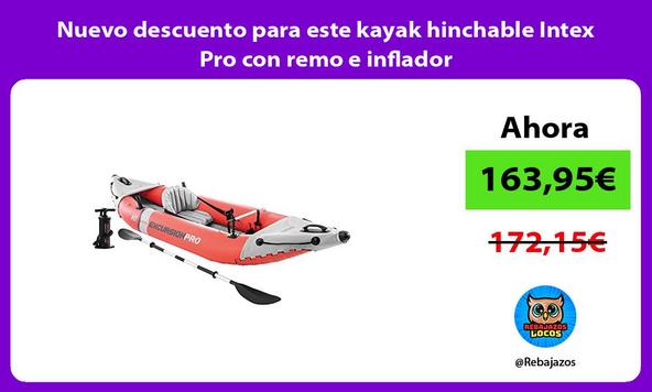 Nuevo descuento para este kayak hinchable Intex Pro con remo e inflador
