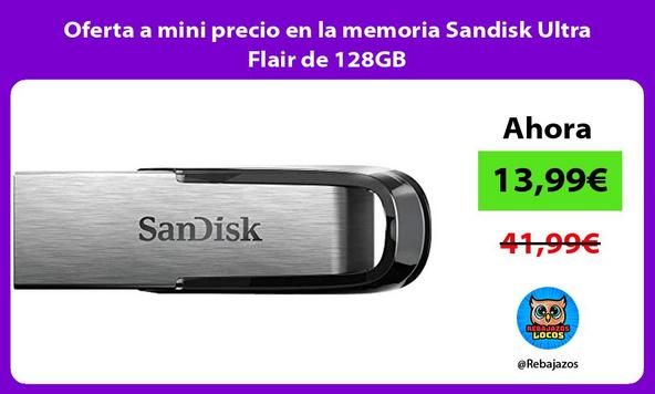 Oferta a mini precio en la memoria Sandisk Ultra Flair de 128GB