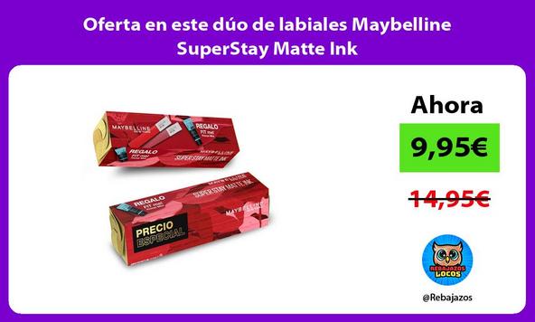 Oferta en este dúo de labiales Maybelline SuperStay Matte Ink