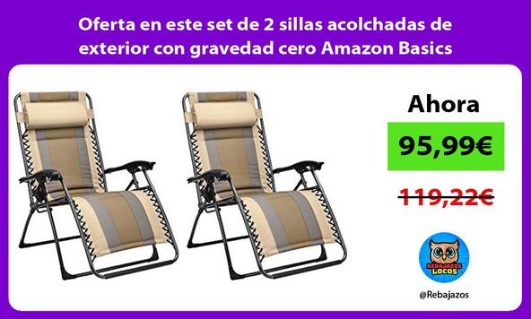 Oferta en este set de 2 sillas acolchadas de exterior con gravedad cero Amazon Basics