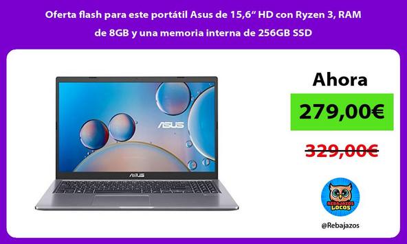 Oferta flash para este portátil Asus de 15,6“ HD con Ryzen 3, RAM de 8GB y una memoria interna de 256GB SSD