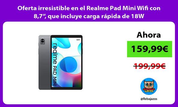 Oferta irresistible en el Realme Pad Mini Wifi con 8,7“, que incluye carga rápida de 18W