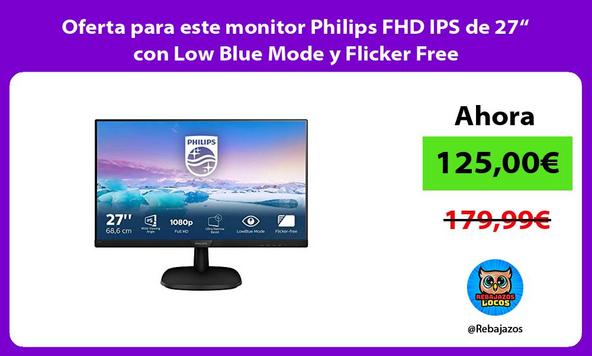 Oferta para este monitor Philips FHD IPS de 27“ con Low Blue Mode y Flicker Free