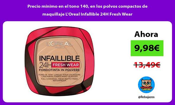 Precio mínimo en el tono 140, en los polvos compactos de maquillaje L'Oreal Infallible 24H Fresh Wear