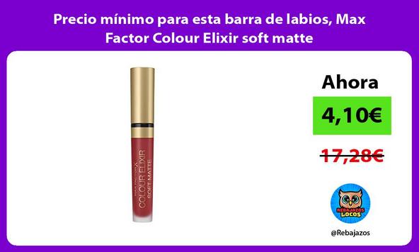 Precio mínimo para esta barra de labios, Max Factor Colour Elixir soft matte