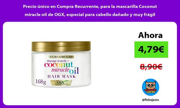 Precio único en Compra Recurrente, para la mascarilla Coconut miracle oil de OGX, especial para cabello dañado y muy frágil