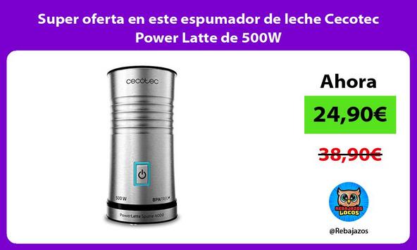🤩 Super oferta en este espumador de leche Cecotec Power Latte de 500W ⭐️  [enero 2024]