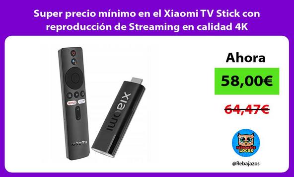 Super precio mínimo en el Xiaomi TV Stick con reproducción de Streaming en calidad 4K