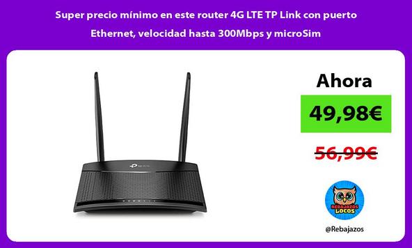 Super precio mínimo en este router 4G LTE TP Link con puerto Ethernet, velocidad hasta 300Mbps y microSim