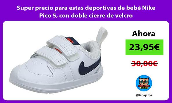 Super precio para estas deportivas de bebé Nike Pico 5, con doble cierre de velcro
