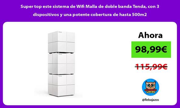 Super top este sistema de Wifi Malla de doble banda Tenda, con 3 dispositivos y una potente cobertura de hasta 500m2