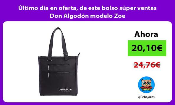 Último día en oferta, de este bolso súper ventas Don Algodón modelo Zoe