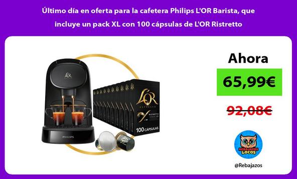 Último día en oferta para la cafetera Philips L'OR Barista, que incluye un pack XL con 100 cápsulas de L'OR Ristretto