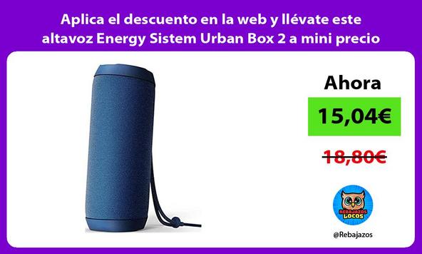 Aplica el descuento en la web y llévate este altavoz Energy Sistem Urban Box 2 a mini precio