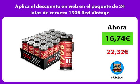 Aplica el descuento en web en el paquete de 24 latas de cerveza 1906 Red Vintage
