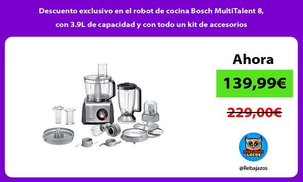 Descuento exclusivo en el robot de cocina Bosch MultiTalent 8, con 3.9L de capacidad y con todo un kit de accesorios