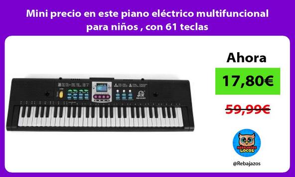 Mini precio en este piano eléctrico multifuncional para niños , con 61 teclas