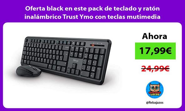 Oferta black en este pack de teclado y ratón inalámbrico Trust Ymo con teclas mutimedia