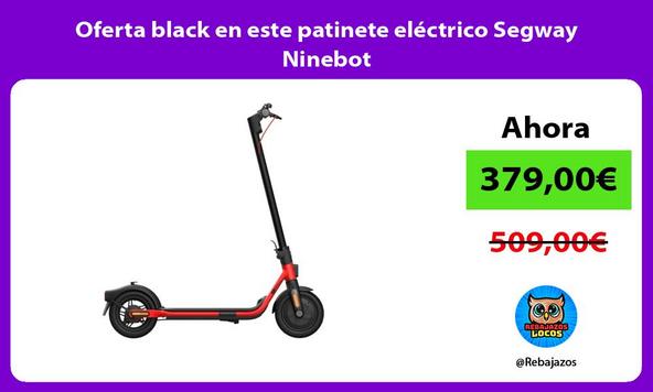 Oferta black en este patinete eléctrico Segway Ninebot