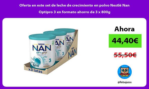 Oferta en este set de leche de crecimiento en polvo Nestlé Nan Optipro 3 en formato ahorro de 3 x 800g
