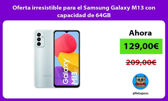 Oferta irresistible para el Samsung Galaxy M13 con capacidad de 64GB