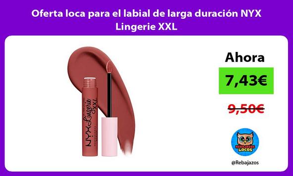 Oferta loca para el labial de larga duración NYX Lingerie XXL