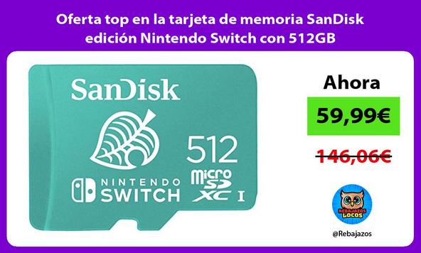 Oferta top en la tarjeta de memoria SanDisk edición Nintendo Switch con 512GB