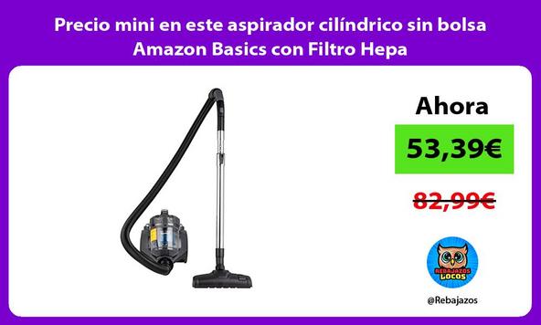 Precio mini en este aspirador cilíndrico sin bolsa Amazon Basics con Filtro Hepa