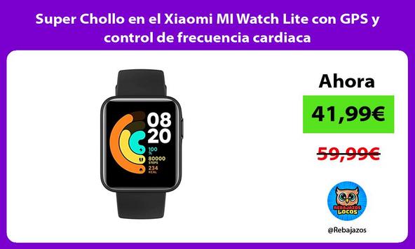 Super Chollo en el Xiaomi MI Watch Lite con GPS y control de frecuencia cardiaca