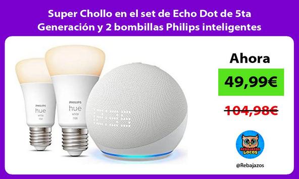 Super Chollo en el set de Echo Dot de 5ta Generación y 2 bombillas Philips inteligentes