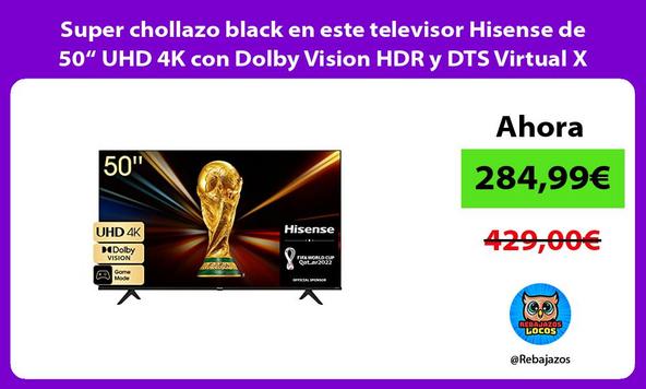 Super chollazo black en este televisor Hisense de 50“ UHD 4K con Dolby Vision HDR y DTS Virtual X