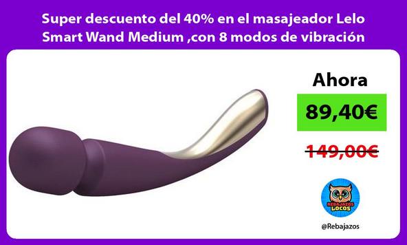 Super descuento del 40% en el masajeador Lelo Smart Wand Medium ,con 8 modos de vibración