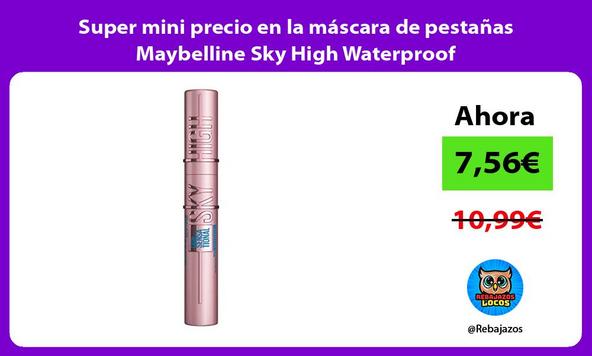 Super mini precio en la máscara de pestañas Maybelline Sky High Waterproof