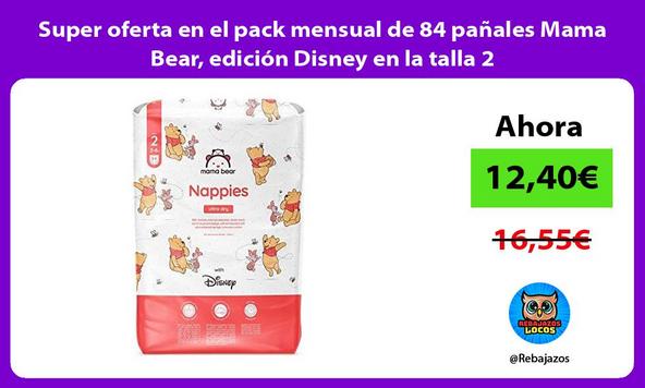 Super oferta en el pack mensual de 84 pañales Mama Bear, edición Disney en la talla 2