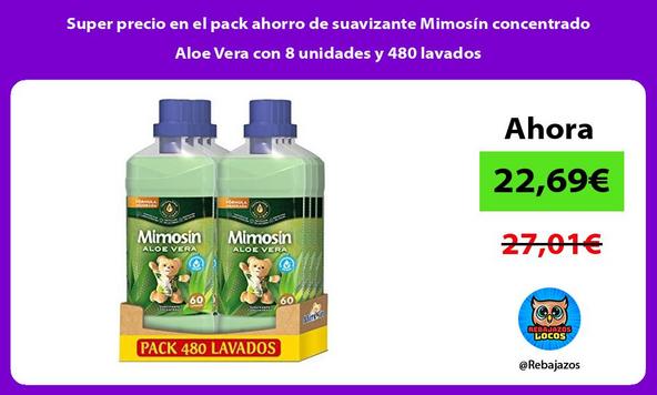 Super precio en el pack ahorro de suavizante Mimosín concentrado Aloe Vera con 8 unidades y 480 lavados