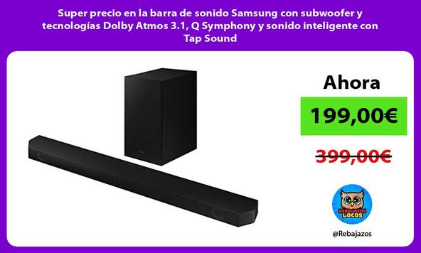 Super precio en la barra de sonido Samsung con subwoofer y tecnologías Dolby Atmos 3.1, Q Symphony y sonido inteligente con Tap Sound