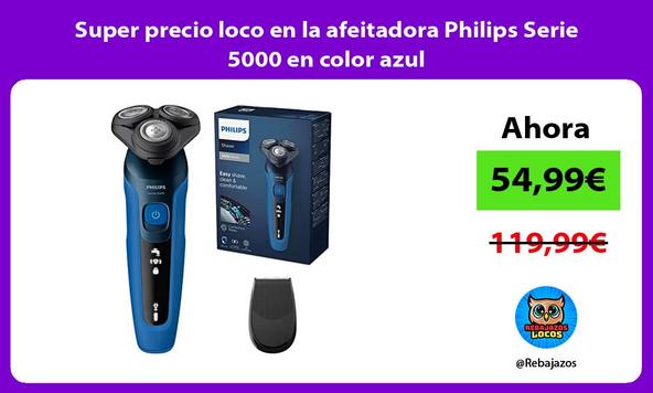 Super precio loco en la afeitadora Philips Serie 5000 en color azul