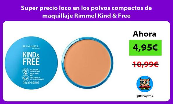 Super precio loco en los polvos compactos de maquillaje Rimmel Kind & Free
