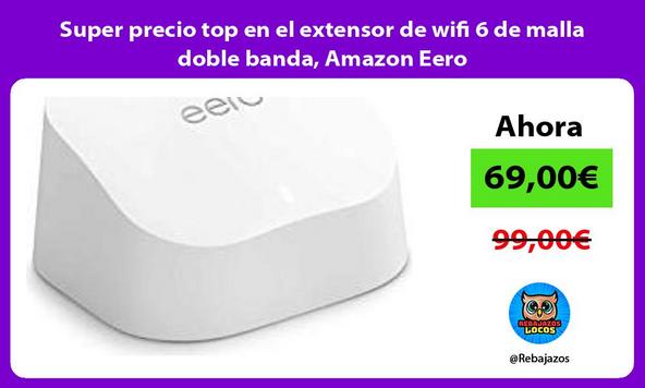 Super precio top en el extensor de wifi 6 de malla doble banda, Amazon Eero