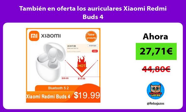 También en oferta los auriculares Xiaomi Redmi Buds 4