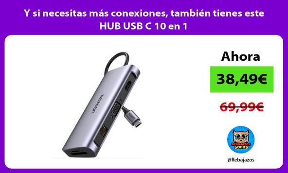 Y si necesitas más conexiones, también tienes este HUB USB C 10 en 1