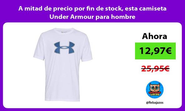 A mitad de precio por fin de stock, esta camiseta Under Armour para hombre