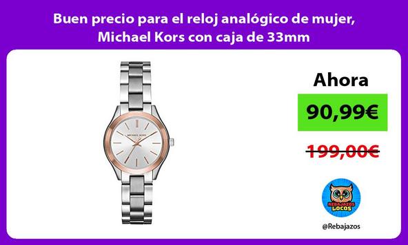 Buen precio para el reloj analógico de mujer, Michael Kors con caja de 33mm
