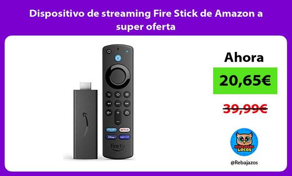 Dispositivo de streaming Fire Stick de Amazon a super oferta