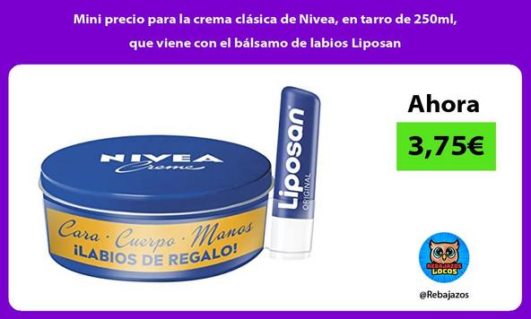 Mini precio para la crema clásica de Nivea, en tarro de 250ml, que viene con el bálsamo de labios Liposan